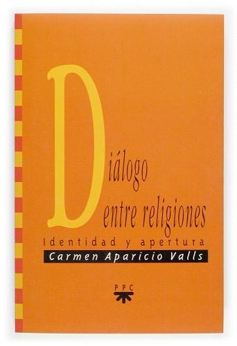 DIALOGO ENTRE RELIGIONES.IDENTIDAD Y APERTURA | 9788428819800 | APARICIO VALLS,CARMEN | Libreria Geli - Librería Online de Girona - Comprar libros en catalán y castellano