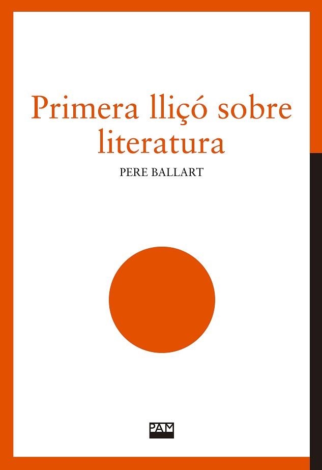 PRIMERA LLIÇÓ SOBRE LITERATURA | 9788491912774 | BALLART,PERE | Libreria Geli - Librería Online de Girona - Comprar libros en catalán y castellano