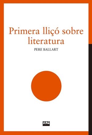 PRIMERA LLIÇÓ SOBRE LITERATURA | 9788491912774 | BALLART,PERE | Llibreria Geli - Llibreria Online de Girona - Comprar llibres en català i castellà