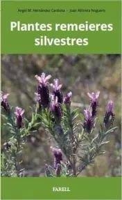 PLANTES REMEIERES SILVESTRES | 9788417116590 | HERNANDEZ CARDONA,ANGEL M / ALTIMIRA NOGUERO, JOA | Libreria Geli - Librería Online de Girona - Comprar libros en catalán y castellano