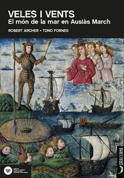 VELES I VENTS.EL MÓN DE LA MAR EN AUSIÀS MARCH | 9788411560030 | ARCHER,ROBERT/FORNES,TONO | Libreria Geli - Librería Online de Girona - Comprar libros en catalán y castellano