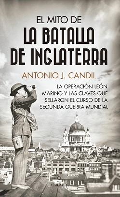 EL MITO DE LA BATALLA DE INGLATERRA | 9788411314862 | CANDIL,ANTONIO J. | Libreria Geli - Librería Online de Girona - Comprar libros en catalán y castellano