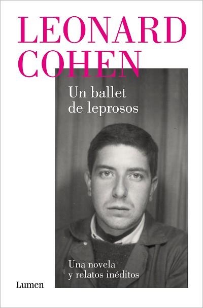 UN BALLET DE LEPROSOS. UNA NOVELA Y RELATOS INÉDITOS | 9788426424518 | COHEN,LEONARD | Libreria Geli - Librería Online de Girona - Comprar libros en catalán y castellano
