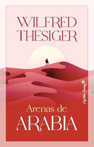 ARENAS DE ARABIA | 9788412619867 | THESIGER,WILFRED | Llibreria Geli - Llibreria Online de Girona - Comprar llibres en català i castellà