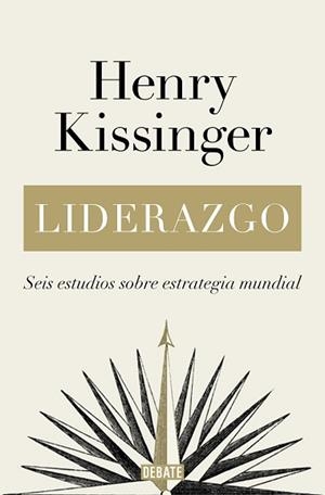 LIDERAZGO.SEIS ESTUDIOS SOBRE ESTRATEGIA MUNDIAL | 9788418967283 | KISSINGER,HENRY | Libreria Geli - Librería Online de Girona - Comprar libros en catalán y castellano