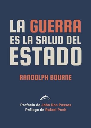 LA GUERRA ES LA SALUD DEL ESTADO | 9788412538694 | BOURNE,RANDOLPH | Libreria Geli - Librería Online de Girona - Comprar libros en catalán y castellano