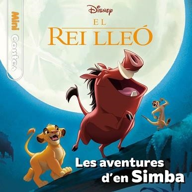 EL REI LLEÓ. LES AVENTURES D'EN SIMBA. MINICONTES | 9788413894256 | DISNEY | Libreria Geli - Librería Online de Girona - Comprar libros en catalán y castellano
