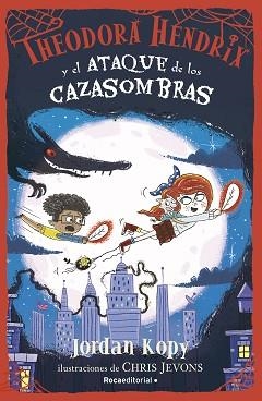 THEODORA HENDRIX Y EL ATAQUE DE LOS CAZASOMBRAS | 9788419283924 | KOPY,JORDAN | Libreria Geli - Librería Online de Girona - Comprar libros en catalán y castellano