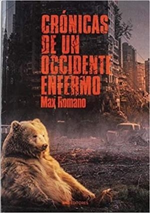CRÓNICAS DE UN OCCIDENTE ENFERMO | 9788494989841 | JÍMENEZ SÁNCHEZ,MAXIMILIANO | Llibreria Geli - Llibreria Online de Girona - Comprar llibres en català i castellà