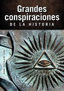 GRANDES CONSPIRACIONES DE LA HISTORIA | 9788466242363 | MARTÍN-ALBO LUCAS,MIGUEL | Llibreria Geli - Llibreria Online de Girona - Comprar llibres en català i castellà