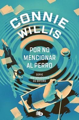 POR NO MENCIONAR AL PERRO (HISTORIADORES DE OXFORD 2) | 9788413147505 | WILLIS,CONNIE | Libreria Geli - Librería Online de Girona - Comprar libros en catalán y castellano