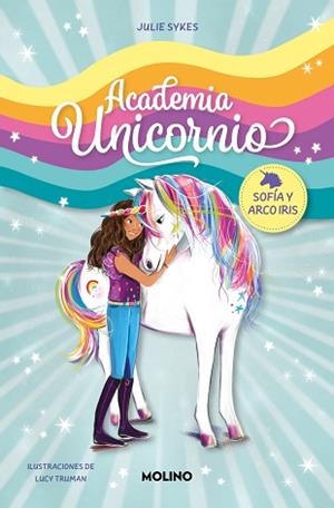 ACADEMIA UNICORNIO-1.SOFÍA Y ARCO IRIS | 9788427237254 | SYKES,JULIE | Libreria Geli - Librería Online de Girona - Comprar libros en catalán y castellano