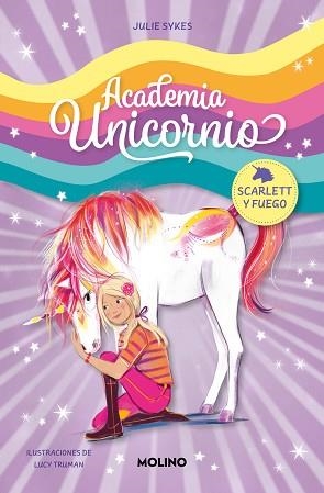ACADEMIA UNICORNIO-2.SCARLETT Y FUEGO | 9788427237261 | SYKES,JULIE | Libreria Geli - Librería Online de Girona - Comprar libros en catalán y castellano