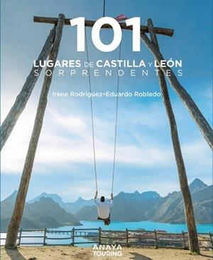 101 LUGARES DE CASTILLA Y LEÓN SORPRENDENTES | 9788491586425 | ROBLEDO ABRIL,EDUARDO/RODRÍGUEZ RODRÍGUEZ, IRENE | Llibreria Geli - Llibreria Online de Girona - Comprar llibres en català i castellà
