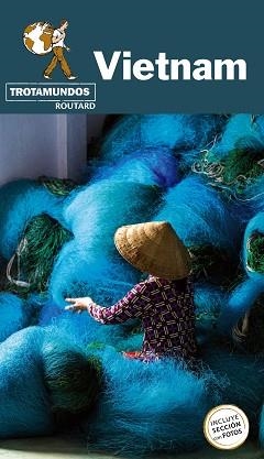 VIETNAM(TROTAMUNDOS ROUTARD.EDICION 2023) | 9788417245252 | GLOAGUEN, PHILIPPE | Llibreria Geli - Llibreria Online de Girona - Comprar llibres en català i castellà