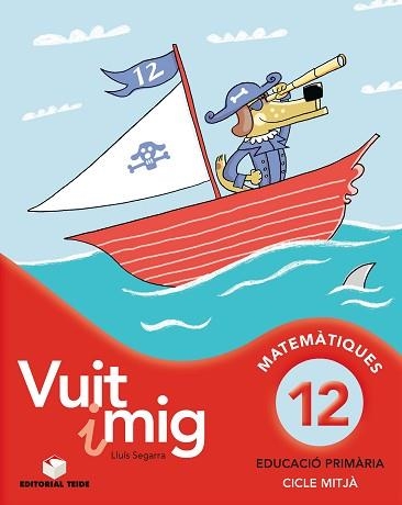 VUIT I MIG 12 | 9788430779734 | SEGARRA NEIRA, JOSEP LLUÍS | Libreria Geli - Librería Online de Girona - Comprar libros en catalán y castellano