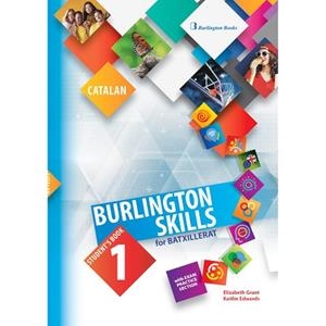 BURLINGTON SKILLS FOR BATXILLERAT-1(STUDENT'S BOOK.EDICIÓ CATALÀ) | 9789925608676 | GRANT,ELIZABETH/EDWARDS,KATLIN | Libreria Geli - Librería Online de Girona - Comprar libros en catalán y castellano