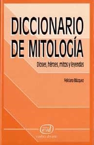 DICCIONARIO DE MITOLOGIA.DIOSES HEROES MITOS Y LEYENDAS | 9788481696721 | BLAZQUEZ,FELICIANO | Libreria Geli - Librería Online de Girona - Comprar libros en catalán y castellano