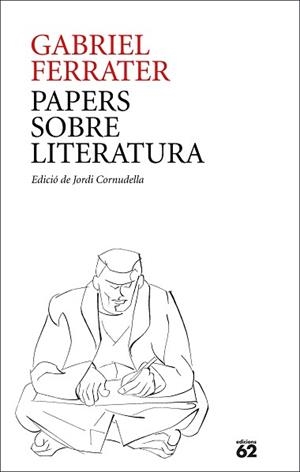 PAPERS SOBRE LITERATURA | 9788429781205 | FERRATER,GABRIEL | Llibreria Geli - Llibreria Online de Girona - Comprar llibres en català i castellà