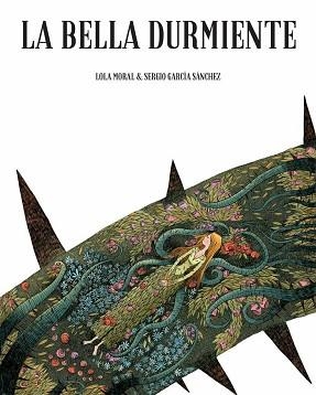 LA BELLA DURMIENTE | 9788416507931 | MORAL,LOLA/GARCIA SANCHEZ,SERGIO | Libreria Geli - Librería Online de Girona - Comprar libros en catalán y castellano