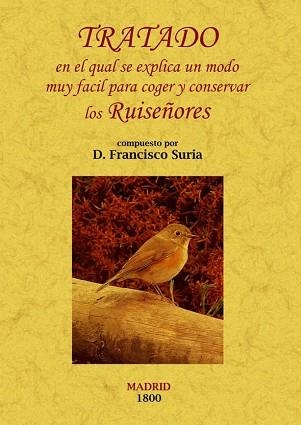 TRATADO PARA COGER Y CONSERVAR LOS RUISEÑORES | 9788497618533 | SURIA,FRANCISCO | Libreria Geli - Librería Online de Girona - Comprar libros en catalán y castellano