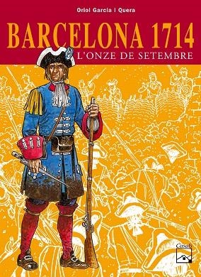 BARCELONA 1714.L'ONZE DE SETEMBRE | 9788421827239 | GARCIA QUERA,ORIOL | Libreria Geli - Librería Online de Girona - Comprar libros en catalán y castellano
