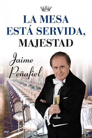 LA MESA ESTA SERVIDA,MAJESTAD | 9788427036192 | PEÑAFIEL,JAIME | Llibreria Geli - Llibreria Online de Girona - Comprar llibres en català i castellà