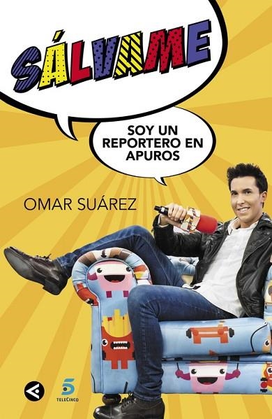 SÁLVAME,SOY UN REPORTERO EN APUROS | 9788403515635 | SUÁREZ,OMAR | Libreria Geli - Librería Online de Girona - Comprar libros en catalán y castellano