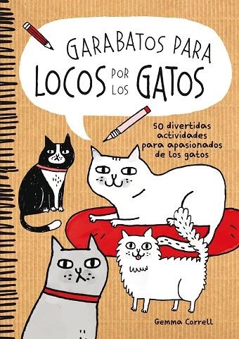 GARABATOS PARA LOCOS POR LOS GATOS.50 DIVERTIDAS ACTIVIDADES PARA APASIONADOS DE LOS GATOS | 9788416489039 | CORRELL,GEMMA | Libreria Geli - Librería Online de Girona - Comprar libros en catalán y castellano