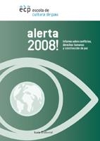 ALERTA 2008!INFORME SOBRE CONFLICTOS,DERECHOS HUMANOS Y CONS | 9788474269789 | ESCOLA DE CULTURA DE PAU | Libreria Geli - Librería Online de Girona - Comprar libros en catalán y castellano