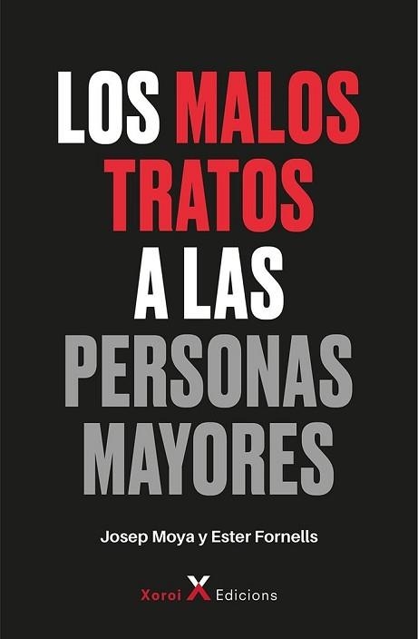 LOS MALOS TRATOS A LAS PERSONAS MAYORES | 9788412673111 | MOYA,JOSEP/FORNELLS,ESTER | Libreria Geli - Librería Online de Girona - Comprar libros en catalán y castellano