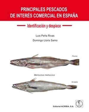 PRINCIPALES PESCADOS DE INTERÉS COMERCIAL EN ESPAÑA | 9788420013084 | PEÑA RIVAS, LUIS/LLORIS SAMO, DOMINGO | Llibreria Geli - Llibreria Online de Girona - Comprar llibres en català i castellà
