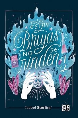 ESTAS BRUJAS NO SE RINDEN | 9788412578102 | STERLING,ISABEL | Libreria Geli - Librería Online de Girona - Comprar libros en catalán y castellano