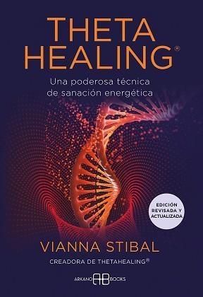 THETAHEALING.UNA PODEROSA TÉCNICA DE SANACIÓN ENERGÉTICA(EDICIÓN REVISADA Y ACTUALIZADA) | 9788419510051 | STIBAL,VIANNA | Libreria Geli - Librería Online de Girona - Comprar libros en catalán y castellano