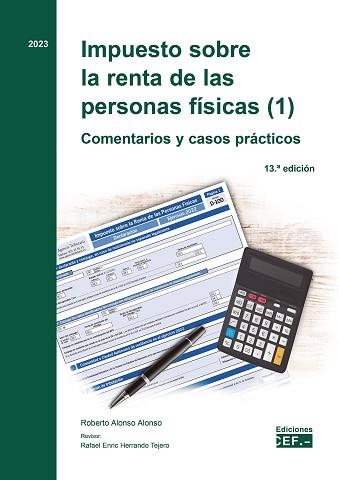 IMPUESTO SOBRE LA RENTA DE LAS PERSONAS FÍSICAS-1(13ª EDICIÓN 2023) | 9788445445488 | ALONSO ALONSO,ROBERTO | Libreria Geli - Librería Online de Girona - Comprar libros en catalán y castellano