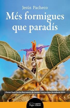 MÉS FORMIGUES QUE PARADÍS | 9788413034720 | PACHECO JULIÀ,JESÚS | Libreria Geli - Librería Online de Girona - Comprar libros en catalán y castellano