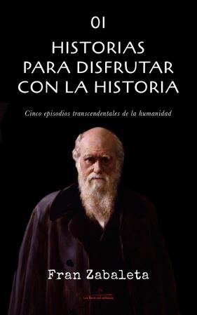 HISTORIAS PARA DISFRUTAR CON LA HISTORIA-1 | 9788494964626 | ZABALETA,FRAN | Llibreria Geli - Llibreria Online de Girona - Comprar llibres en català i castellà