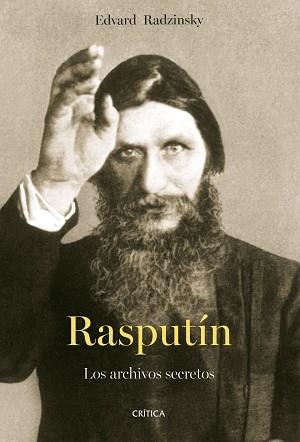 RASPUTÍN.LOS ARCHIVOS SECRETOS | 9788491995012 | RADZINSKY,EDVARD | Libreria Geli - Librería Online de Girona - Comprar libros en catalán y castellano