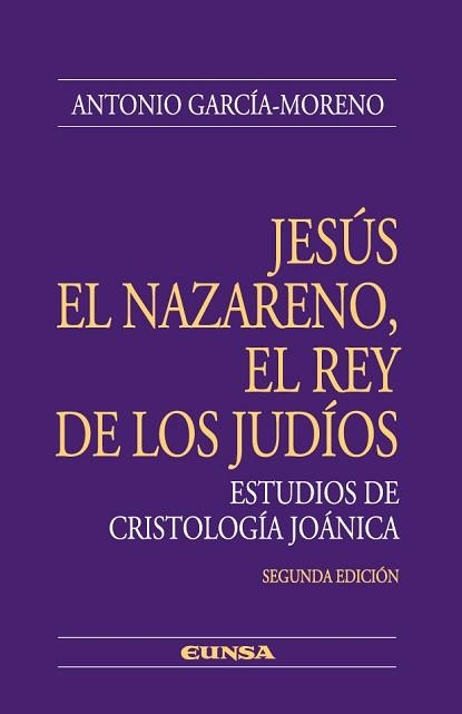 JESÚS EL NAZARENO EL REY DE LOS JUDÍOS(2ª EDICIÓN) | 9788431324483 | GARCÍA MORENO, ANTONIO | Libreria Geli - Librería Online de Girona - Comprar libros en catalán y castellano