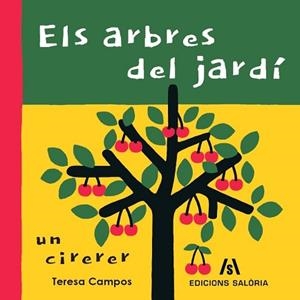 ELS ARBRES DEL JARDÍ.UN CIRERER | 9788412526646 | CAMPOS,TERESA | Libreria Geli - Librería Online de Girona - Comprar libros en catalán y castellano