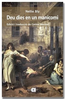 DEU DIES EN UN MANICOMI | 9788418618581 | BLY,NELLIE | Libreria Geli - Librería Online de Girona - Comprar libros en catalán y castellano