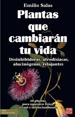 PLANTAS QUE CAMBIARÁN TU VIDA | 9788499177120 | SALAS,EMILIO | Libreria Geli - Librería Online de Girona - Comprar libros en catalán y castellano