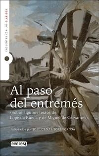 AL PASO DEL ENTREMÉS (SOBRE ALGUNOS TEXTOS DE LOPE DE RUEDA Y MIGUEL DE CERVANTES.ADAPTACIÓN) | 9788428360159 | CAÑAS TORREGROSA,JOSÉ | Libreria Geli - Librería Online de Girona - Comprar libros en catalán y castellano