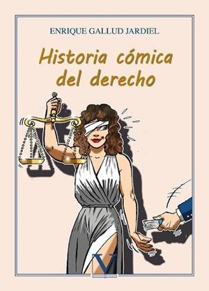 HISTORIA CÓMICA DEL DERECHO | 9788413371016 | GALLUD JARDIEL,ENRIQUE | Libreria Geli - Librería Online de Girona - Comprar libros en catalán y castellano