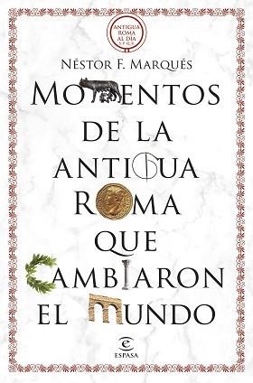 MOMENTOS DE LA ANTIGUA ROMA QUE CAMBIARON EL MUNDO | 9788467069723 | MARQUÉS GONZÁLEZ,NÉSTOR F. | Llibreria Geli - Llibreria Online de Girona - Comprar llibres en català i castellà