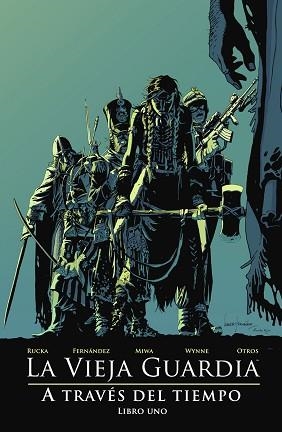LA VIEJA GUARDIA.A TRAVES DEL TIEMPO. LIBRO UNO | 9788467963410 | GREG RUCKA/LEANDRO FERNANDEZ | Libreria Geli - Librería Online de Girona - Comprar libros en catalán y castellano