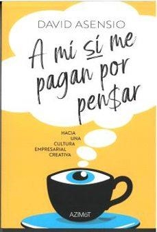 A MÍ SÍ ME PAGAN POR PENSAR | 9788418049989 | ASENSIO,DAVID | Llibreria Geli - Llibreria Online de Girona - Comprar llibres en català i castellà