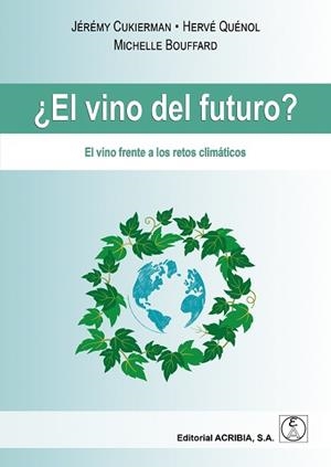 EL VINO DEL FUTURO? | 9788420013121 | CUCKIERMAN,JÉRÉMY/QUÉNOL, HERVÉ/BOUFFARD, MICHELLE | Llibreria Geli - Llibreria Online de Girona - Comprar llibres en català i castellà