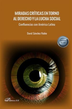 MIRADAS CRÍTICAS EN TORNO AL DERECHO Y LA LUCHA SOCIAL | 9788411701587 | SÁNCHEZ RUBIO,DAVID | Libreria Geli - Librería Online de Girona - Comprar libros en catalán y castellano