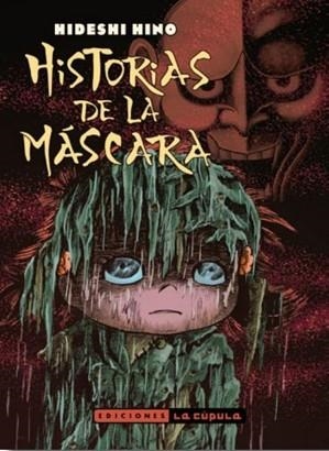 HISTORIAS DE LA MASCARA (2 EDICION 2023) | 9788418809675 | HIDESHI HINO | Libreria Geli - Librería Online de Girona - Comprar libros en catalán y castellano